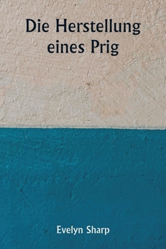 Paperback Die Herstellung eines Prig [German] Book