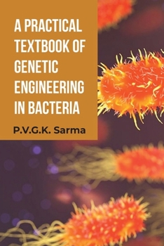 Paperback A Practical Textbook of Genetic Engineering in Bacteria Book