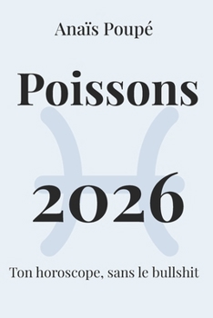 Paperback Poissons 2026: L'astro sans bulleshit (French Edition) [French] Book