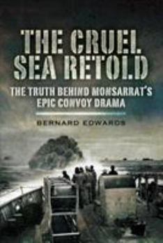 Hardcover The Cruel Sea Retold: A New Look at Nicholas Monsarrat's Epic Story of a World War 2 Convoy Book