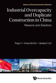 Hardcover Industrial Overcapacity and Duplicate Construction in China: Reasons and Solutions Book