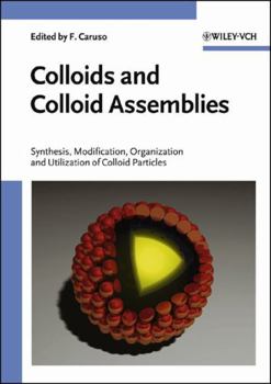 Hardcover Colloids and Colloid Assemblies: Synthesis, Modification, Organization and Utilization of Colloid Particles [German] Book