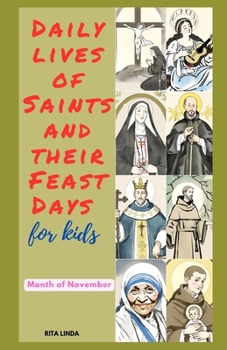 Paperback Daily Lives of Saints and their Feast Days for Kids: November Edition Book