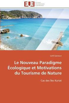 Paperback Le nouveau paradigme écologique et motivations du tourisme de nature [French] Book