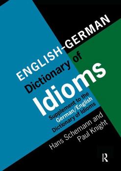 Hardcover English/German Dictionary of Idioms: Supplement to the German/English Dictionary of Idioms Book