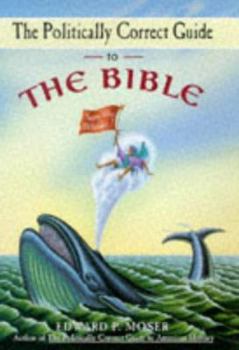 Hardcover The Politically Correct Guide to the Bible Book