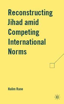 Hardcover Reconstructing Jihad Amid Competing International Norms Book