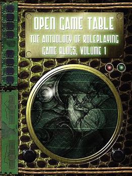 Paperback Open Game Table, the Anthology of Roleplaying Game Blogs, Volume I Book