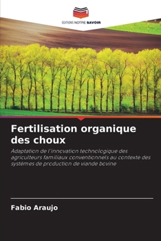 Fertilisation organique des choux: Adaptation de l'innovation technologique des agriculteurs familiaux conventionnels au contexte des systèmes de production de viande bovine