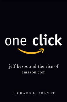 Hardcover One Click: Jeff Bezos and the Rise of Amazon.com Book