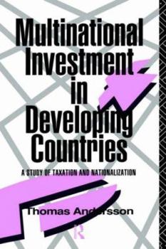 Hardcover Multinational Investment in Developing Countries: A Study of Taxation and Nationalization Book