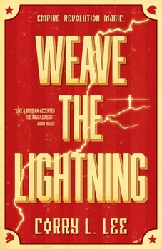Weave the Lightning - Book #1 of the Bourshkanya Trilogy