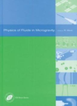Physics of Fluids in Microgravity - Book #7 of the Earth Space Institute Book Series