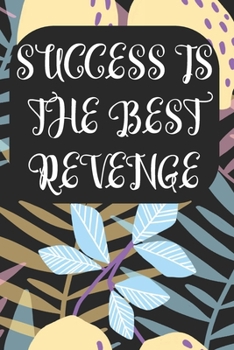 Paperback Success is the Best Revenge: Notebook for Teachers & Administrators To Write Goals, Ideas & Thoughts School Appreciation Day Gift Book