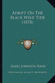 Paperback Adrift On The Black Wild Tide (1878) Book