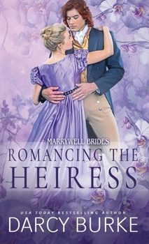 Romancing the Heiress - Book #3 of the Lords in Love