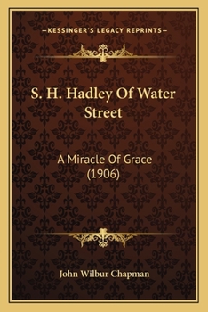 Paperback S. H. Hadley Of Water Street: A Miracle Of Grace (1906) Book