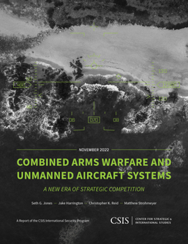 Paperback Combined Arms Warfare and Unmanned Aircraft Systems: A New Era of Strategic Competition Book