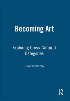 Paperback Becoming Art: Exploring Cross-Cultural Categories Book