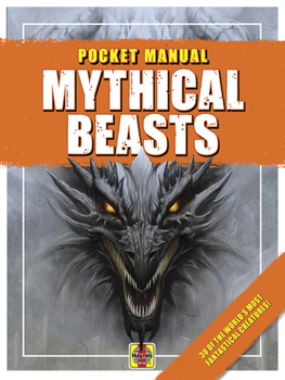 Paperback Mythical Beasts: 30 of the World's Most Fantastical Creatures! Book