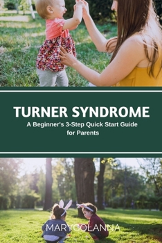 Paperback Turner Syndrome: A Beginner's 3-Step Quick Start Guide for Parents Book