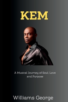 Paperback Kem: A Musical Journey of Soul, Love and Purpose Book