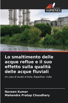 Paperback Lo smaltimento delle acque reflue e il suo effetto sulla qualità delle acque fluviali [Italian] Book