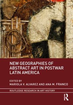 Paperback New Geographies of Abstract Art in Postwar Latin America Book