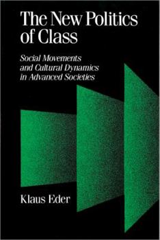 Paperback The New Politics of Class: Social Movements and Cultural Dynamics in Advanced Societies Book