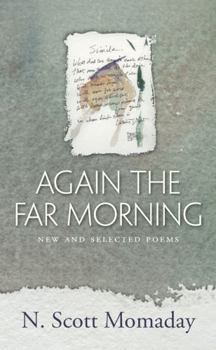 Hardcover Again the Far Morning: New and Selected Poems Book