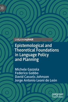 Hardcover Epistemological and Theoretical Foundations in Language Policy and Planning Book