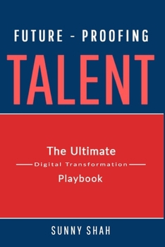 Paperback Future-Proofing Talent: The Ultimate Digital Transformation Playbook Book
