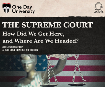 Audio CD The Supreme Court: How Did We Get Here, and Where Are We Headed? Book