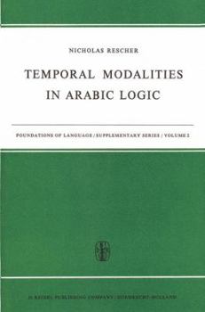 Paperback Temporal Modalities in Arabic Logic Book