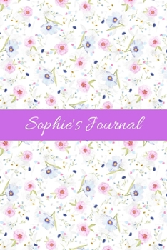 Sophie's Journal: Cute Personalized Name Notebook for Girls & Women - Blank Lined Gift Journal/Diary for Writing & Note Taking