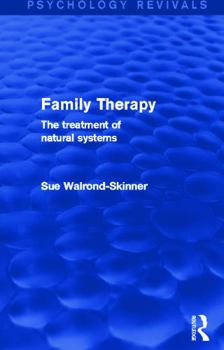 Hardcover Family Therapy (Psychology Revivals): The Treatment of Natural Systems Book