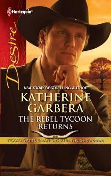 The Rebel Tycoon Returns - Book #2 of the Texas Cattleman's Club: The Showdown