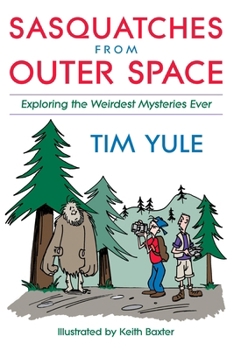 Paperback Sasquatches from Outer Space: Exploring the Weirdest Mystieres Ever Book