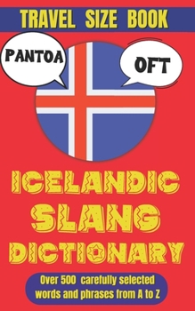 Icelandic Slang Dictionary: 500 Quirky Expressions to Talk Like a Local in the Land of Fire and Ice