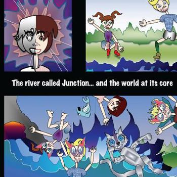 Paperback The river called junction and the world at its core Book