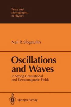 Paperback Oscillations and Waves: In Strong Gravitational and Electromagnetic Fields Book