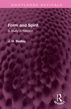 Hardcover Form and Spirit: A Study in Religion Book