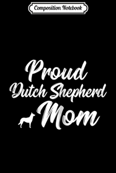 Paperback Composition Notebook: Womens Dutch Shepherd Owner Gift Dog - Mom Mother Mommy Journal/Notebook Blank Lined Ruled 6x9 100 Pages Book