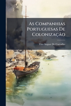Paperback As Companhias Portuguesas De Colonização: Memoria [Portuguese] Book