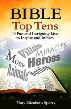 Paperback Bible Top Tens: 40 Fun and Intriguing Lists to Inspire and Inform Book