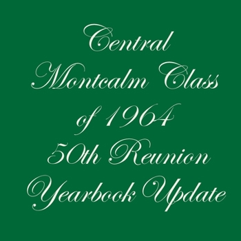 Paperback Central Montcalm Class of 1964 50th Reunion Yearbook Update Book