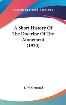 Hardcover A Short History Of The Doctrine Of The Atonement (1920) Book