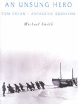Tom Crean: Unsung Hero of the Scott and Shackleton Antarctic Expeditions