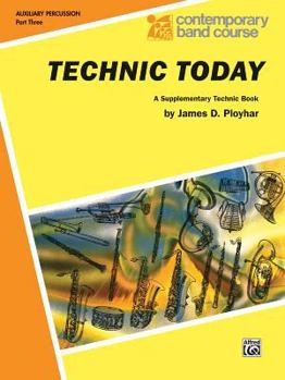 Paperback Technic Today, Part 3: Auxiliary Percussion (Tambourine, Wood Block, Triangle, Claves, Maracas, Suspended Cymbal & Sleigh Bells) (Contemporary Band Course, Part 3) Book