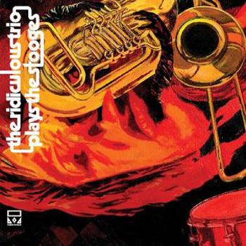 Music - CD The Ridiculous Trio Plays The Stooges Book
